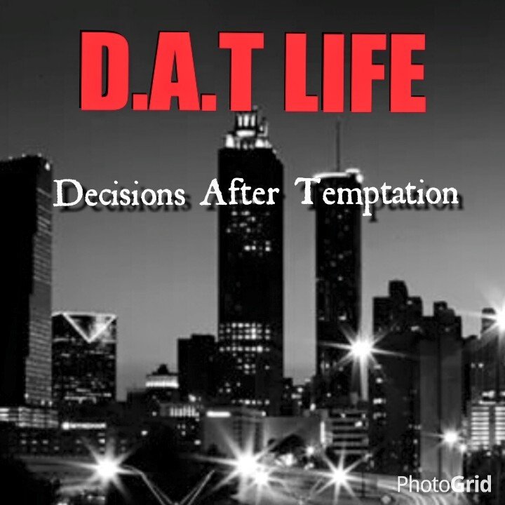 D.A.T. Life Decisions After Temptation